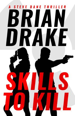 [A Steve Dane Thriller 01] • Skills to Kill
